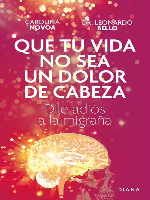 Title details for Que tu vida no sea un dolor de cabeza (Edición mexicana) by Carolina Novoa Arias - Available